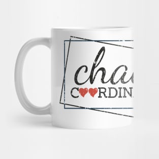 Chaos Coordinator Cute Love Mug